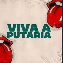 🔥VIVA A PUTARIA 🔥